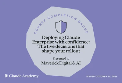 Deploying Claude Enterprise with confidence: The five decisions that shape your rollout, course completion badge, Claude Academy (Anthropic), issued 20 October 2026