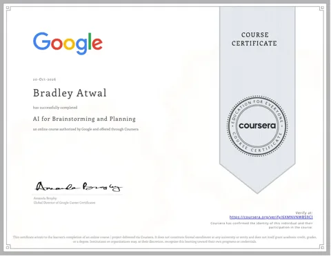 AI for Brainstorming and Planning course certificate, Google through Coursera, issued 20 October 2026